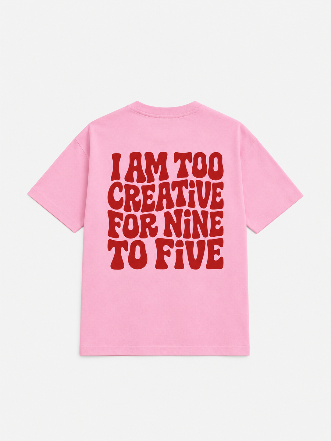 Too Creative For Nine To Five – Unisex Oversized T-Shirt – Baby Pink | The 24 Carrots